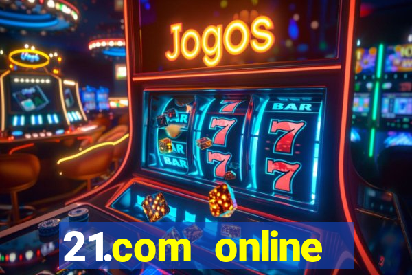 21.com online casino bonus