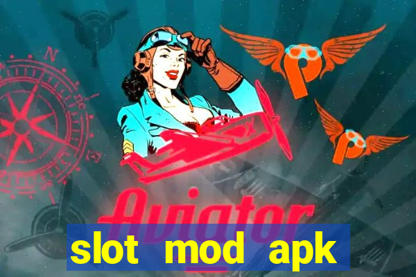 slot mod apk unlimited money