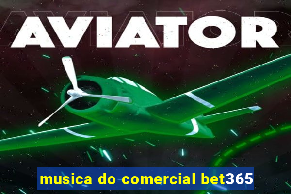 musica do comercial bet365