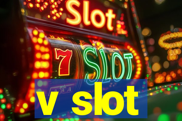 v slot