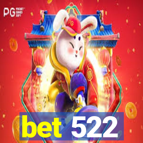 bet 522