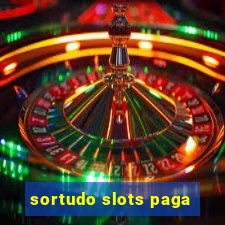 sortudo slots paga