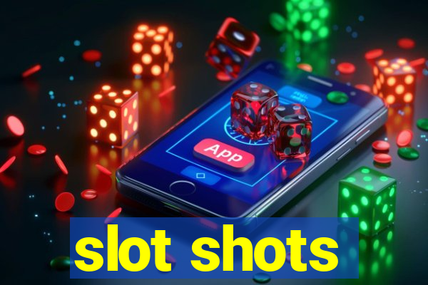 slot shots