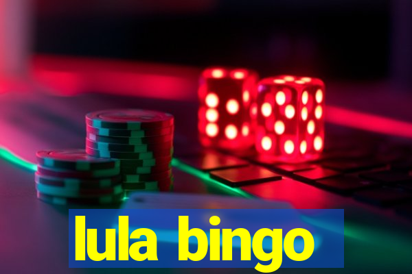 lula bingo