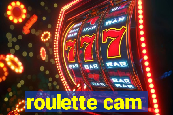 roulette cam