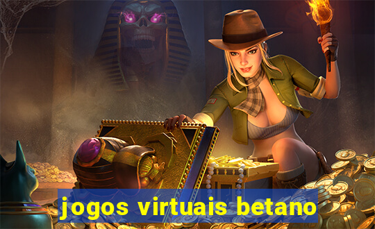 jogos virtuais betano