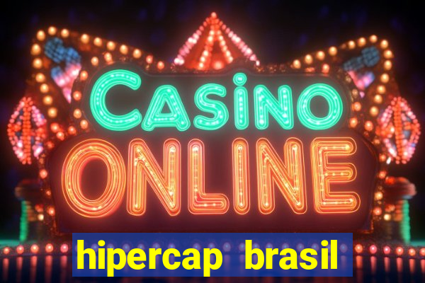 hipercap brasil como funciona