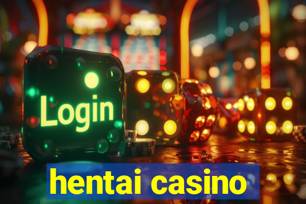 hentai casino