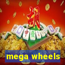 mega wheels