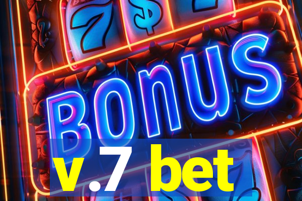 v.7 bet