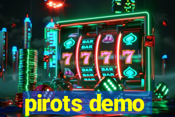 pirots demo