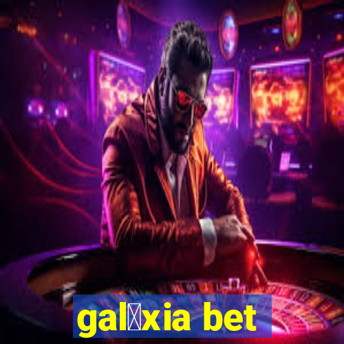 gal谩xia bet