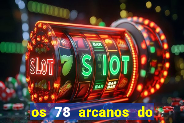 os 78 arcanos do tarot e seus significados pdf