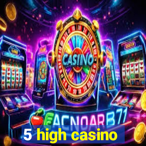 5 high casino