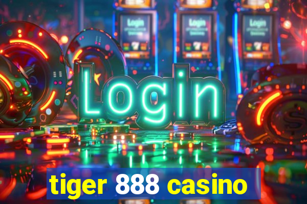 tiger 888 casino