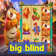 big blind