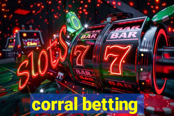 corral betting