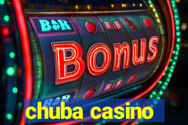 chuba casino