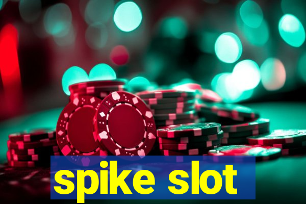 spike slot