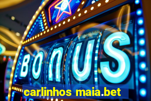 carlinhos maia.bet