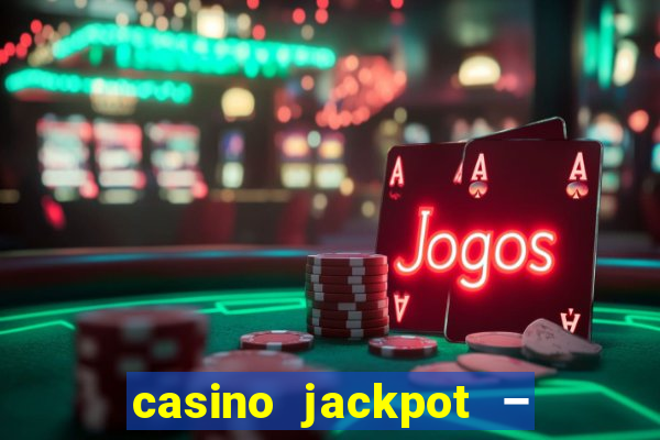 casino jackpot – slot machine