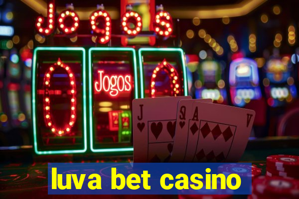 luva bet casino