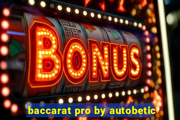 baccarat pro by autobetic