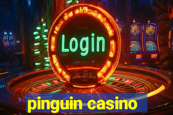 pinguin casino