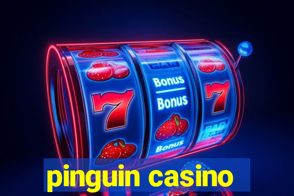 pinguin casino