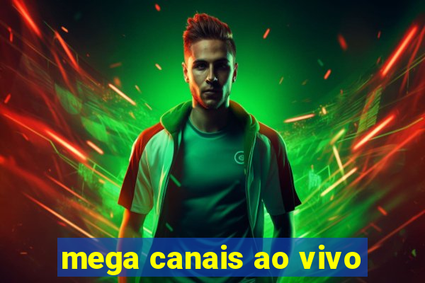 mega canais ao vivo