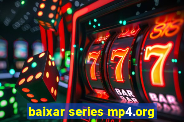 baixar series mp4.org