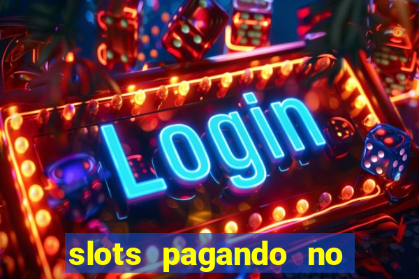 slots pagando no cadastro 2024