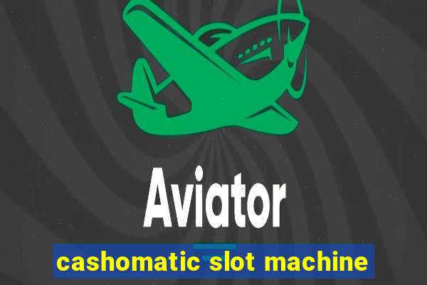 cashomatic slot machine