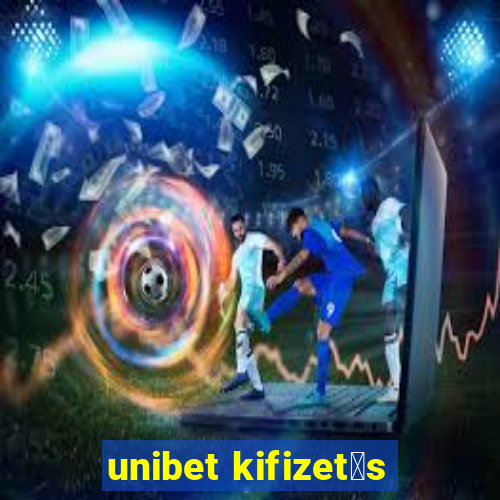 unibet kifizet茅s