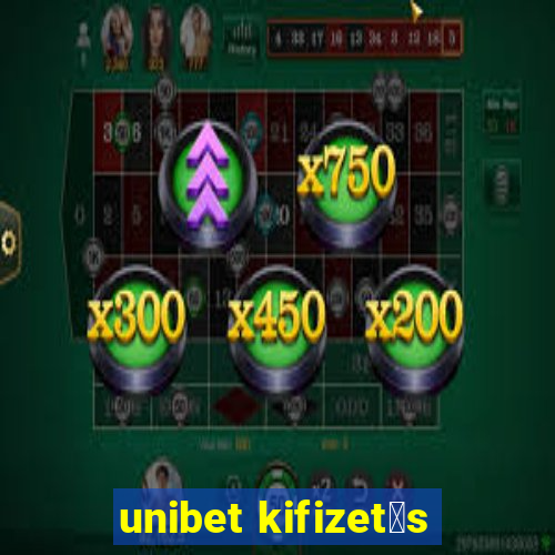 unibet kifizet茅s