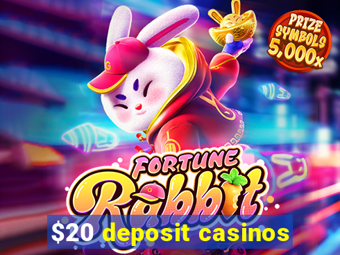 $20 deposit casinos