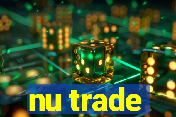 nu trade