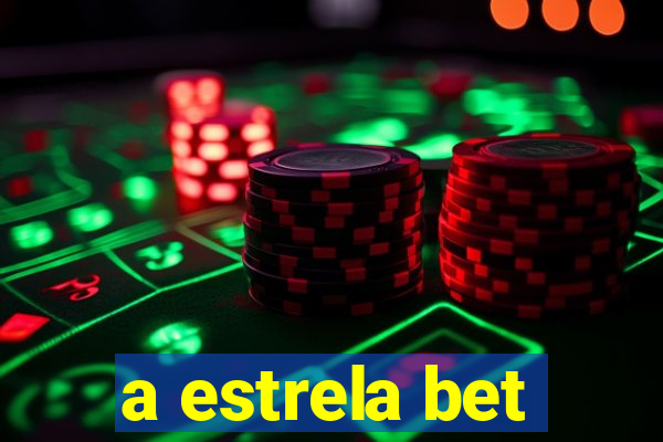 a estrela bet