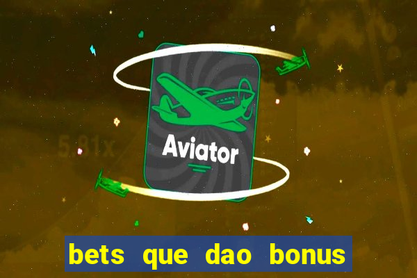 bets que dao bonus no cadastro sem deposito