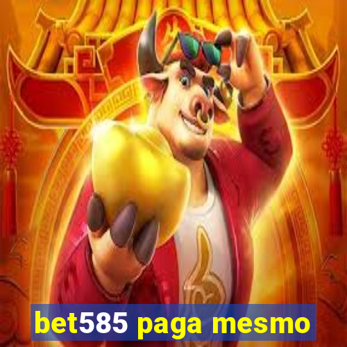 bet585 paga mesmo