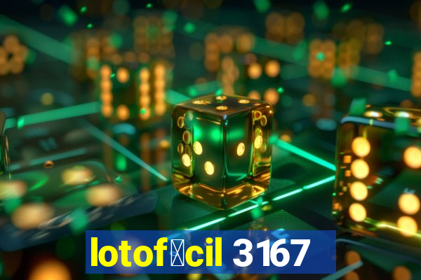 lotof谩cil 3167