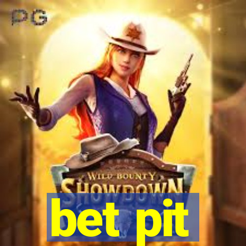 bet pit