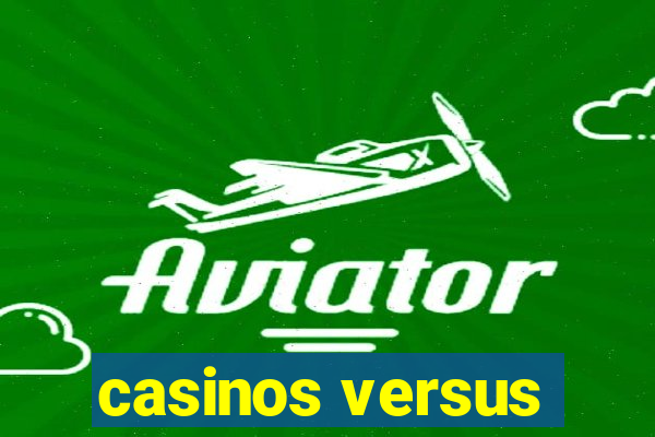 casinos versus