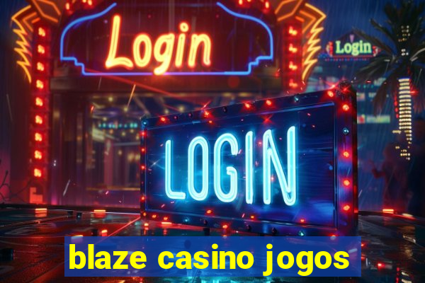 blaze casino jogos