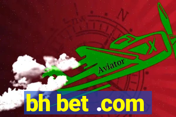 bh bet .com