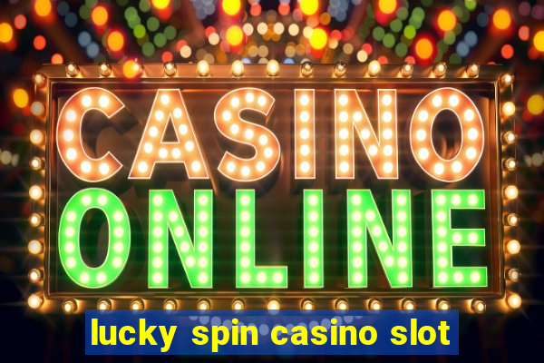 lucky spin casino slot