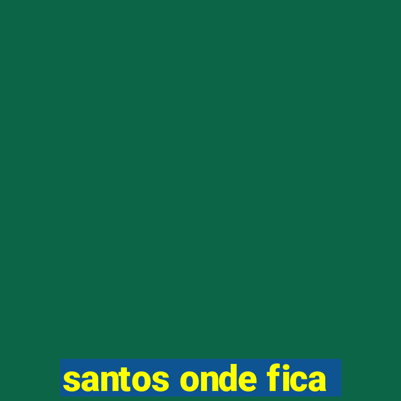 santos onde fica