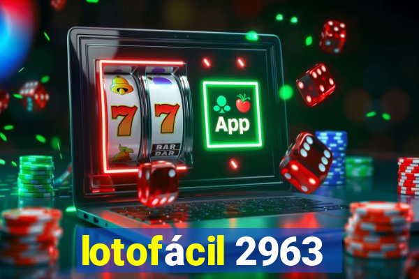 lotofácil 2963