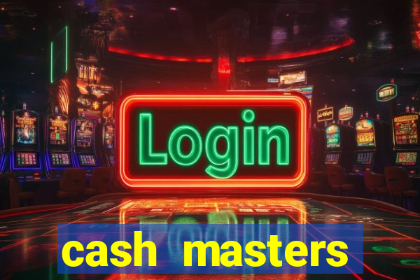 cash masters dinheiro infinito