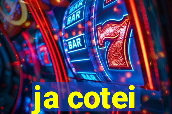 ja cotei